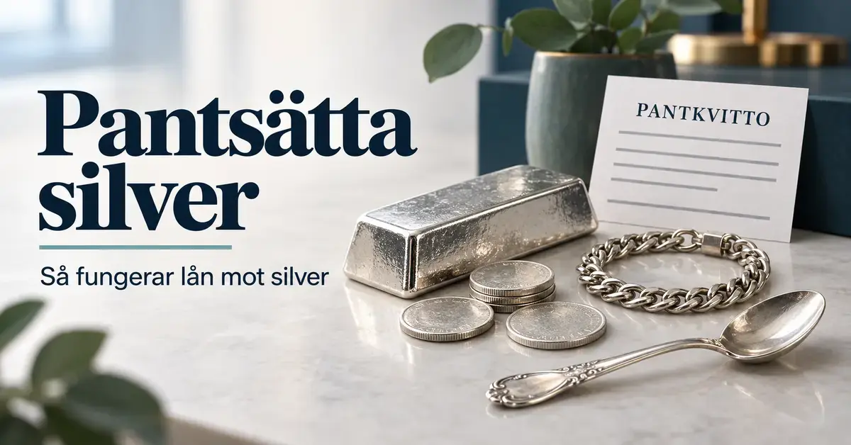 Silvertacka, silvermynt, armband och sked bredvid ett pantkvitto med rubriken ”Pantsätta silver – så fungerar lån mot silver”.