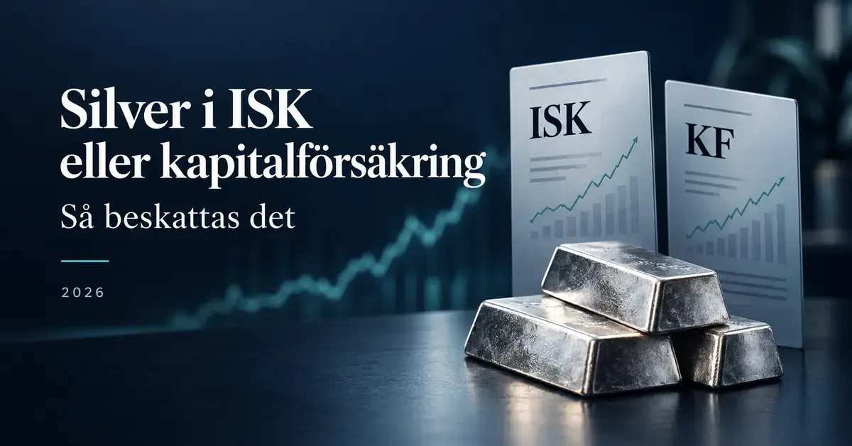 Silvertackor framför dokument märkta ISK och KF med texten ”Silver i ISK eller kapitalförsäkring – Så beskattas det” och årtalet 2026.